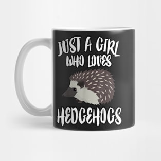 Just A Girl Who Loves Hedgehogs Owner Lover Gift Mug